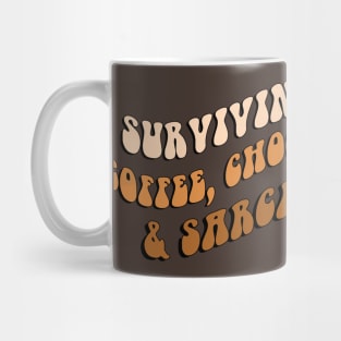 Surviving On Coffee, Chocolate & Sarcasm Mug